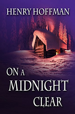 On a Midnight Clear (An Adam Fraley Mystery Book 1) by [Hoffman, Henry]
